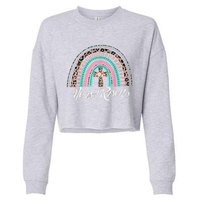 He Is Risen Christian Easter Rainbow Leopard Mom Gift Cropped Pullover Crew