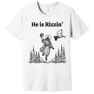 He Is Rizzin Basketball Jesus Funny Easter Christian Premium T-Shirt