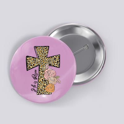 He Is Risen Leopard Easter Cross Button