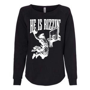 He Is Rizzin Funny Jesus Basketball Womens California Wash Sweatshirt