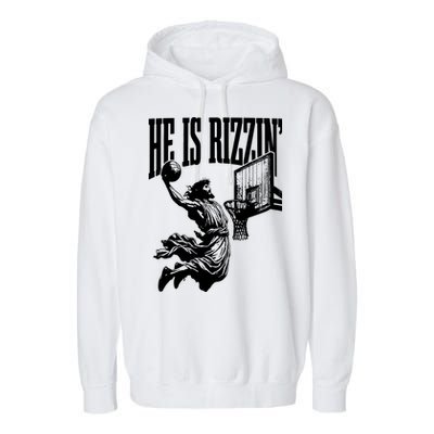 He Is Rizzin Funny Jesus Basketball Garment-Dyed Fleece Hoodie