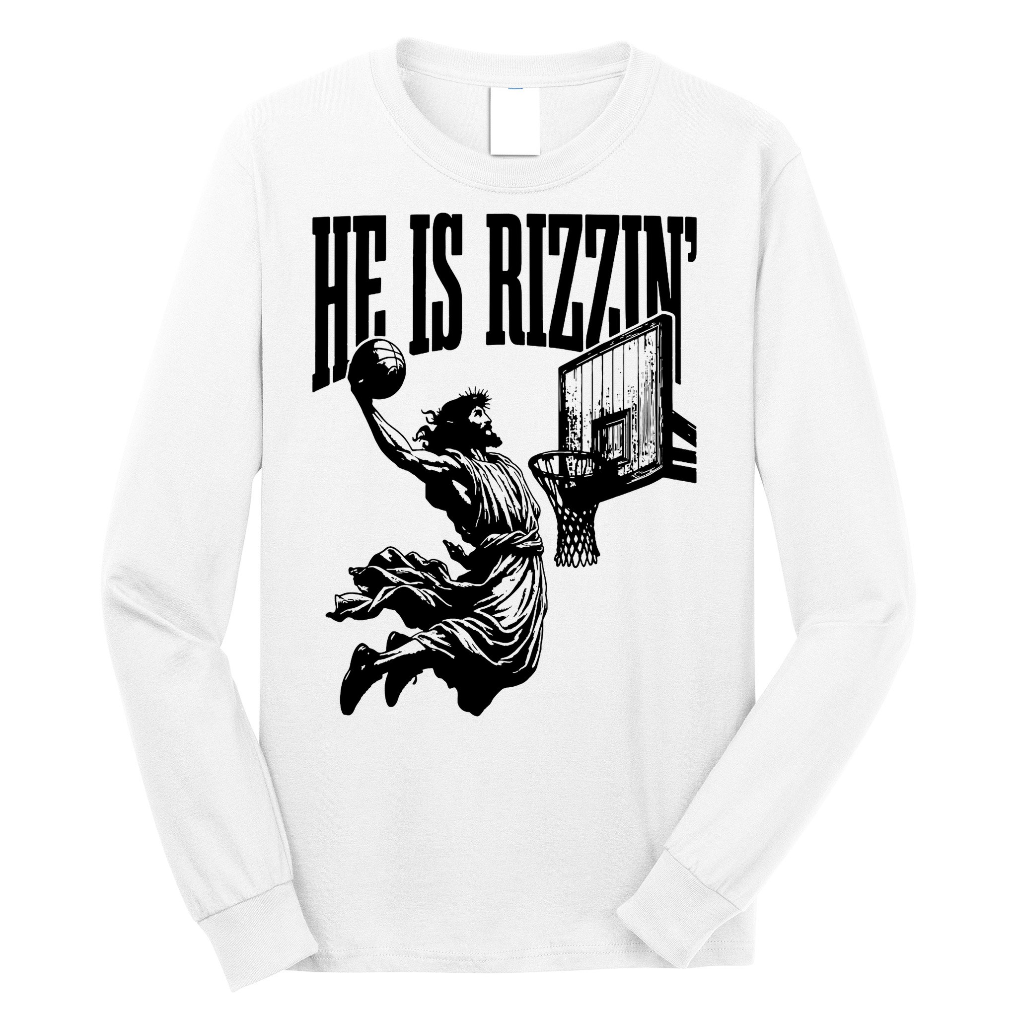 He Is Rizzin Funny Jesus Basketball Long Sleeve Shirt