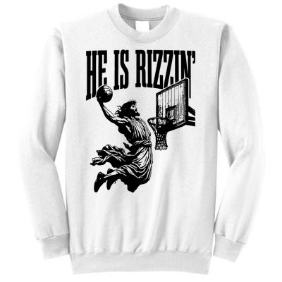 He Is Rizzin Funny Jesus Basketball Sweatshirt