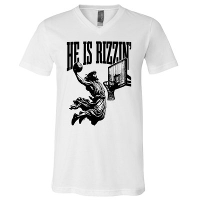 He Is Rizzin Funny Jesus Basketball V-Neck T-Shirt