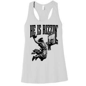 He Is Rizzin Funny Jesus Basketball Women's Racerback Tank