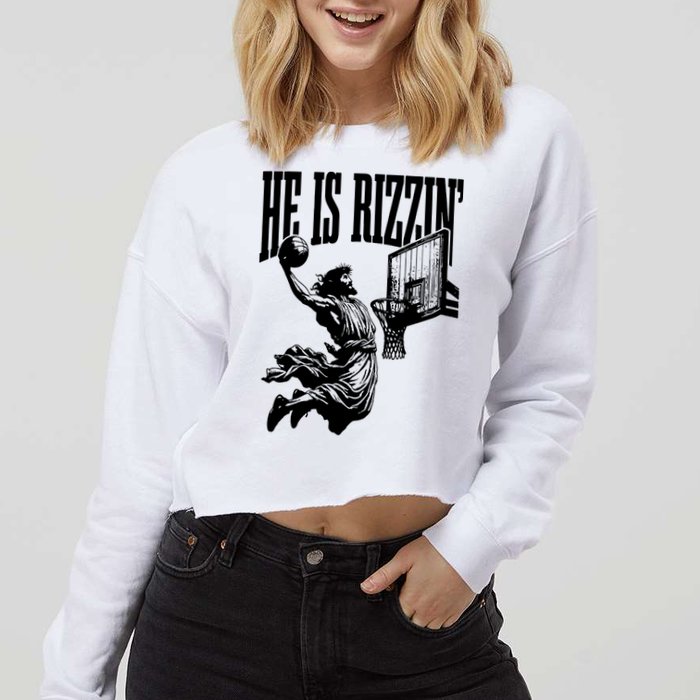 He Is Rizzin Funny Jesus Basketball Cropped Pullover Crew