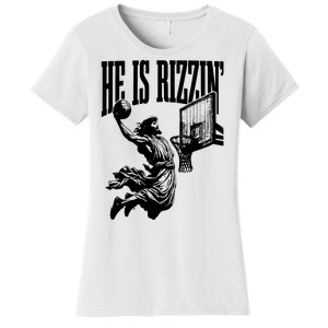 He Is Rizzin Funny Jesus Basketball Women's T-Shirt