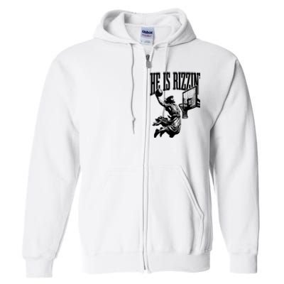 He Is Rizzin Funny Jesus Basketball Full Zip Hoodie