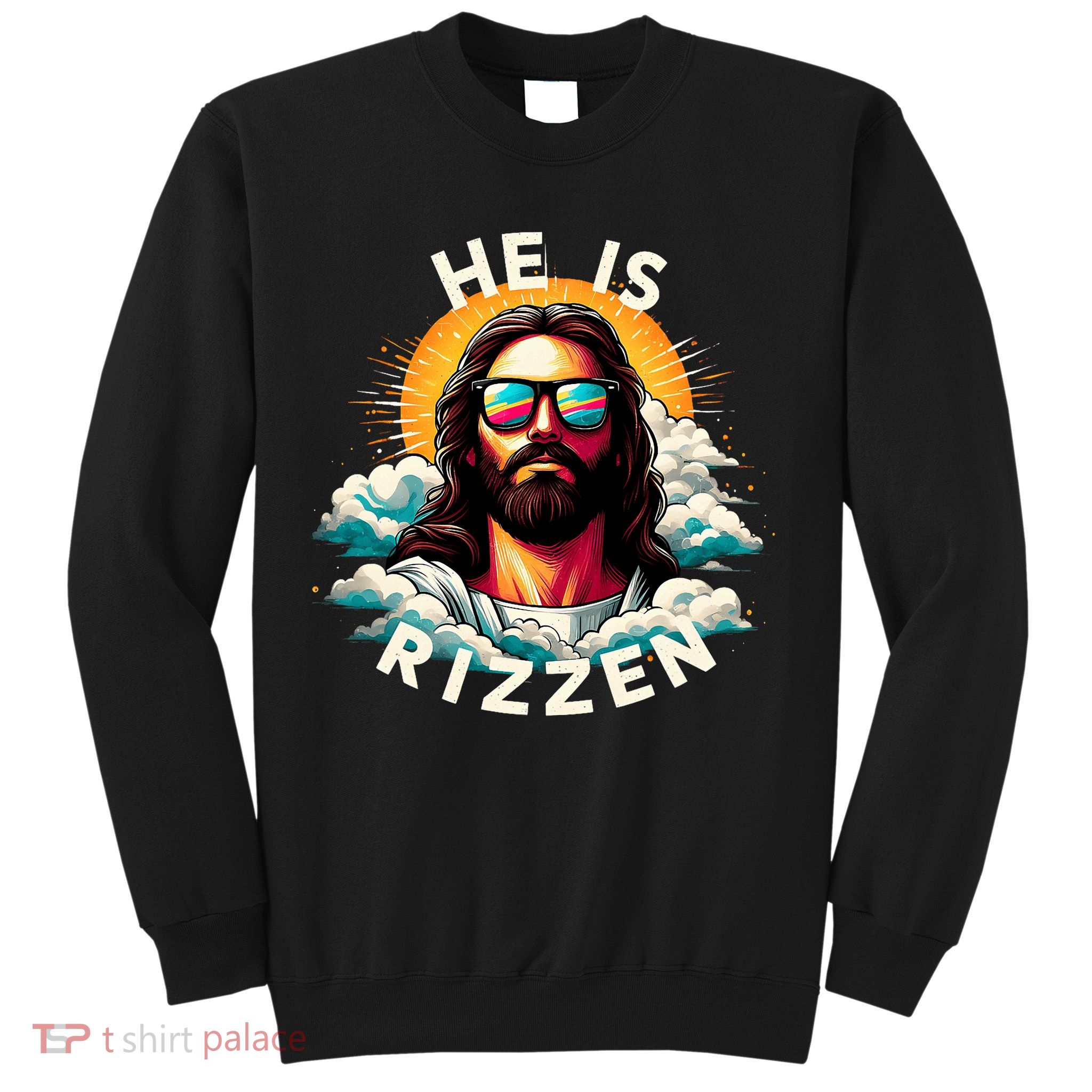 He Is Rizzen Christian Jesus Is Rizzen Christian Religious Sweatshirt