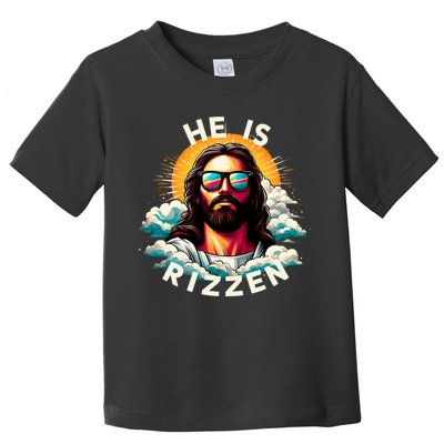 He Is Rizzen Christian Jesus Is Rizzen Christian Religious Toddler T-Shirt