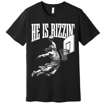 He Is Rizzin Funny Jesus Basketball Meme Premium T-Shirt