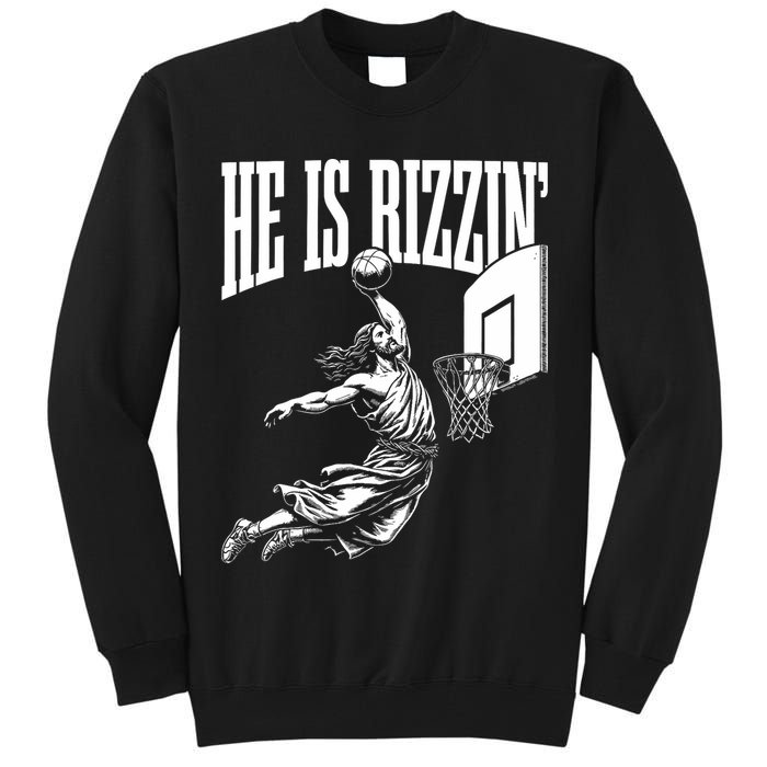 He Is Rizzin Funny Jesus Basketball Meme Tall Sweatshirt