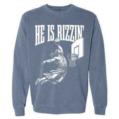 He Is Rizzin Funny Jesus Basketball Meme Garment-Dyed Sweatshirt
