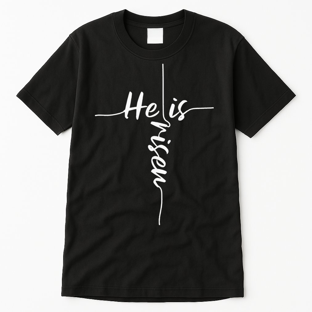 He Is Risen Easter Day Jesus Cross Religious Christian Bible Tall T-Shirt