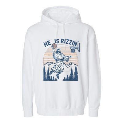 He Is Risen Rizzin Easter Jesus Christian Faith Basketball Garment-Dyed Fleece Hoodie