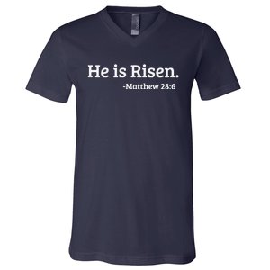 He Is Risen. Matthew 286 Easter Resurrection V-Neck T-Shirt