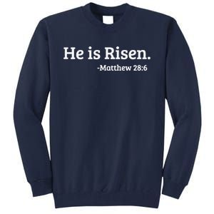 He Is Risen. Matthew 286 Easter Resurrection Tall Sweatshirt