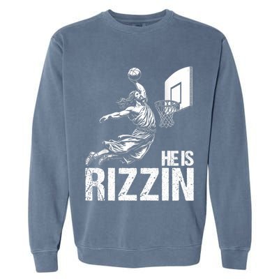 He Is Rizzin Funny Jesus Playing Basketball Meme Garment-Dyed Sweatshirt