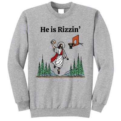 He Is Rizzin Funny Easter Day Jesus Playing Basketball Tall Sweatshirt