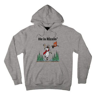 He Is Rizzin Funny Easter Day Jesus Playing Basketball Tall Hoodie