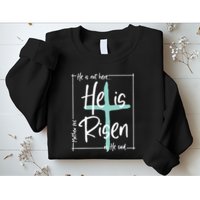 He Is Risen Easter Christian Cross Sweatshirt