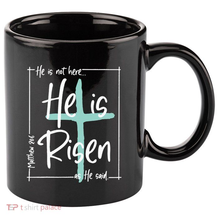 He Is Risen Easter Christian Cross 11oz C Handle Ceramic Mug