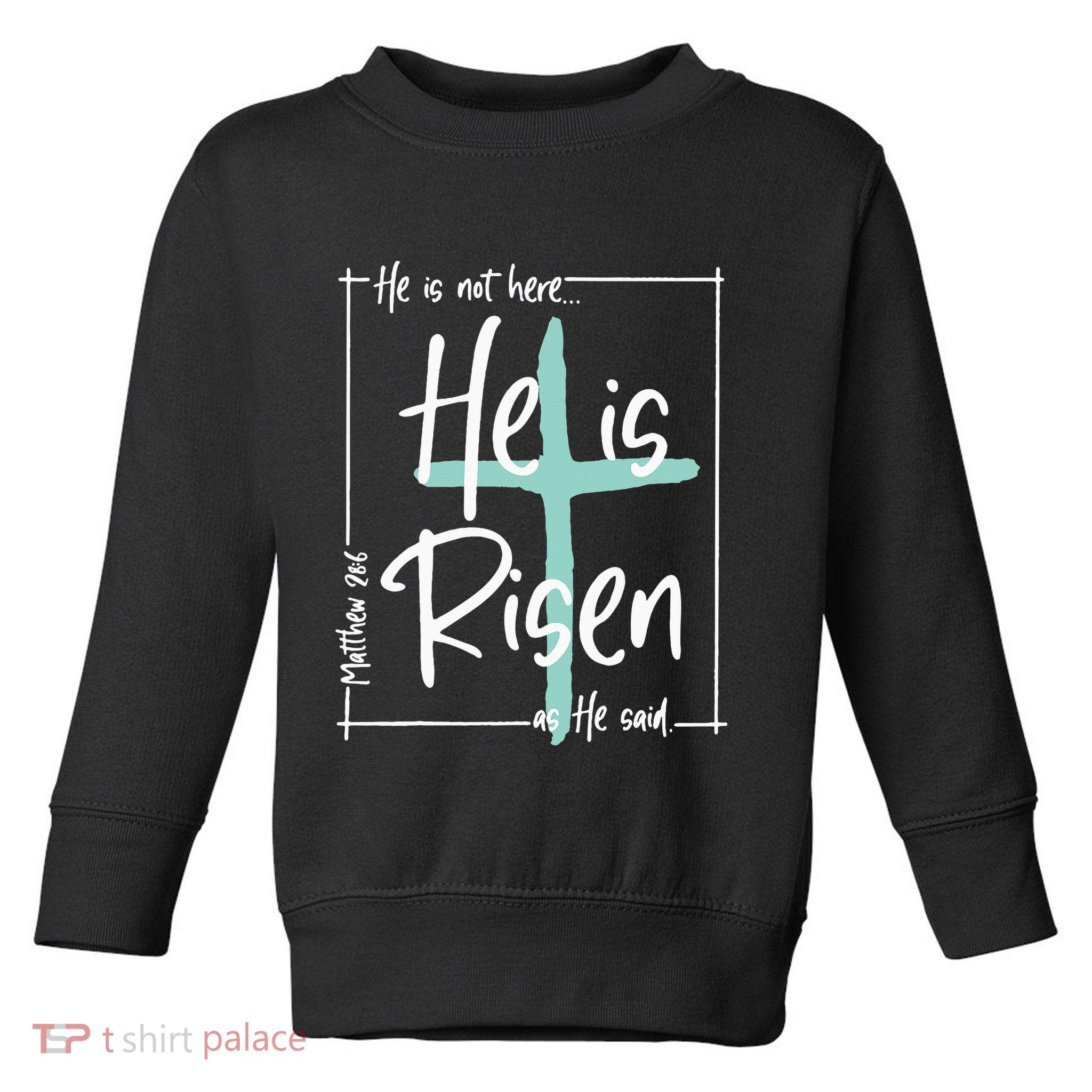 He Is Risen Easter Christian Cross Toddler Sweatshirt