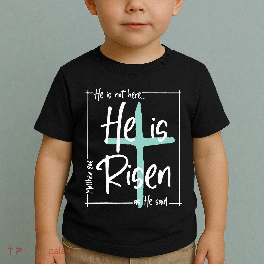 He Is Risen Easter Christian Cross Toddler T-Shirt