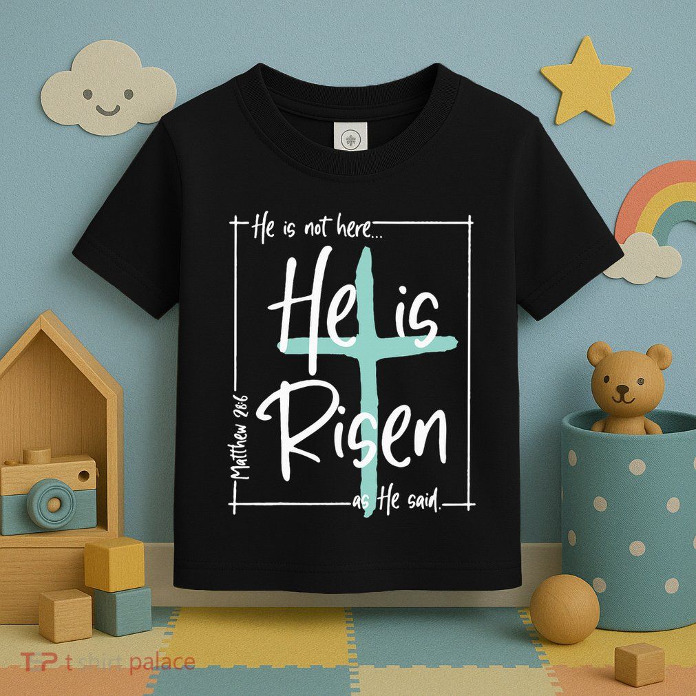 He Is Risen Easter Christian Cross Toddler T-Shirt