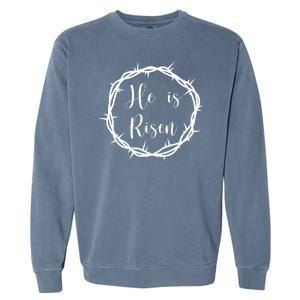 He Is Risen Easter Christ Garment-Dyed Sweatshirt