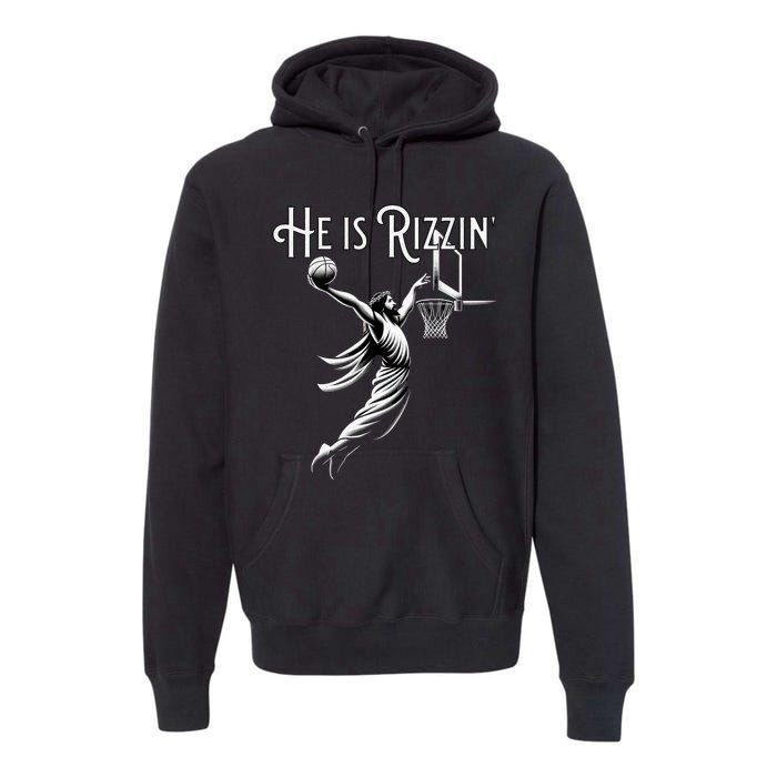 He Is Rizzin Jesus Playing Basketball Funny Sports Rizz Premium Hoodie