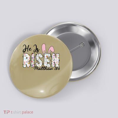 He is Risen Matthew 286 Easter Christian Bible Jesus Faith Button