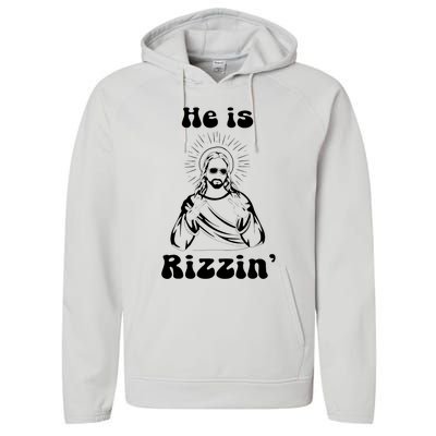 He Is Rizzin Jesus Is Rizzen Funny Performance Fleece Hoodie