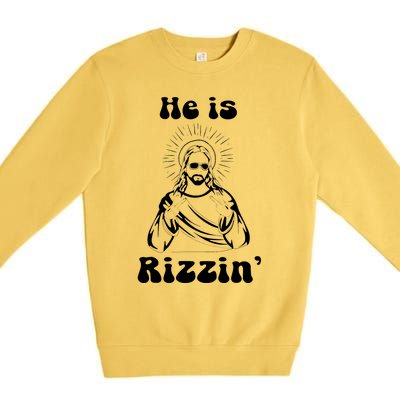 He Is Rizzin Jesus Is Rizzen Funny Premium Crewneck Sweatshirt