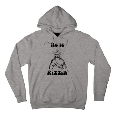 He Is Rizzin Jesus Is Rizzen Funny Hoodie