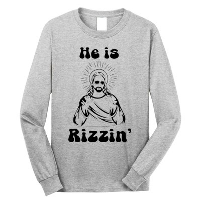 He Is Rizzin Jesus Is Rizzen Funny Long Sleeve Shirt