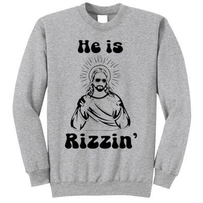 He Is Rizzin Jesus Is Rizzen Funny Sweatshirt