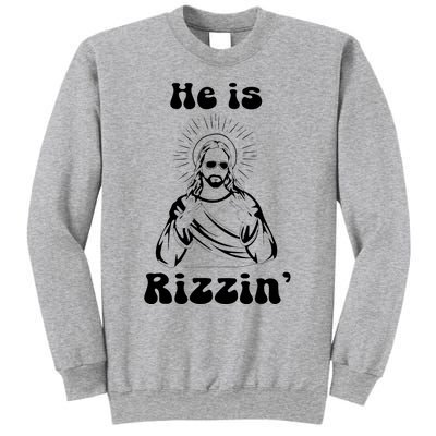 He Is Rizzin Jesus Is Rizzen Funny Sweatshirt