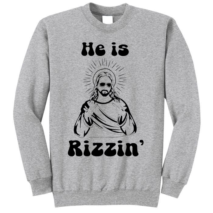 He Is Rizzin Jesus Is Rizzen Funny Sweatshirt