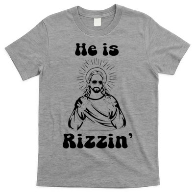 He Is Rizzin Jesus Is Rizzen Funny T-Shirt
