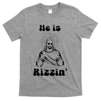 He Is Rizzin Jesus Is Rizzen Funny T-Shirt