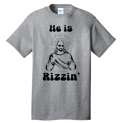 He Is Rizzin Jesus Is Rizzen Funny Tall T-Shirt