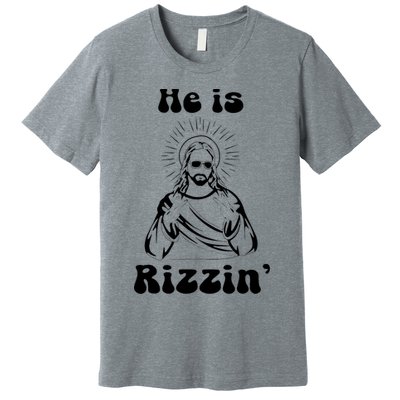 He Is Rizzin Jesus Is Rizzen Funny Premium T-Shirt