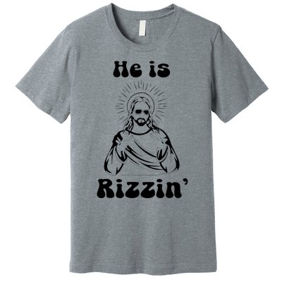 He Is Rizzin Jesus Is Rizzen Funny Premium T-Shirt