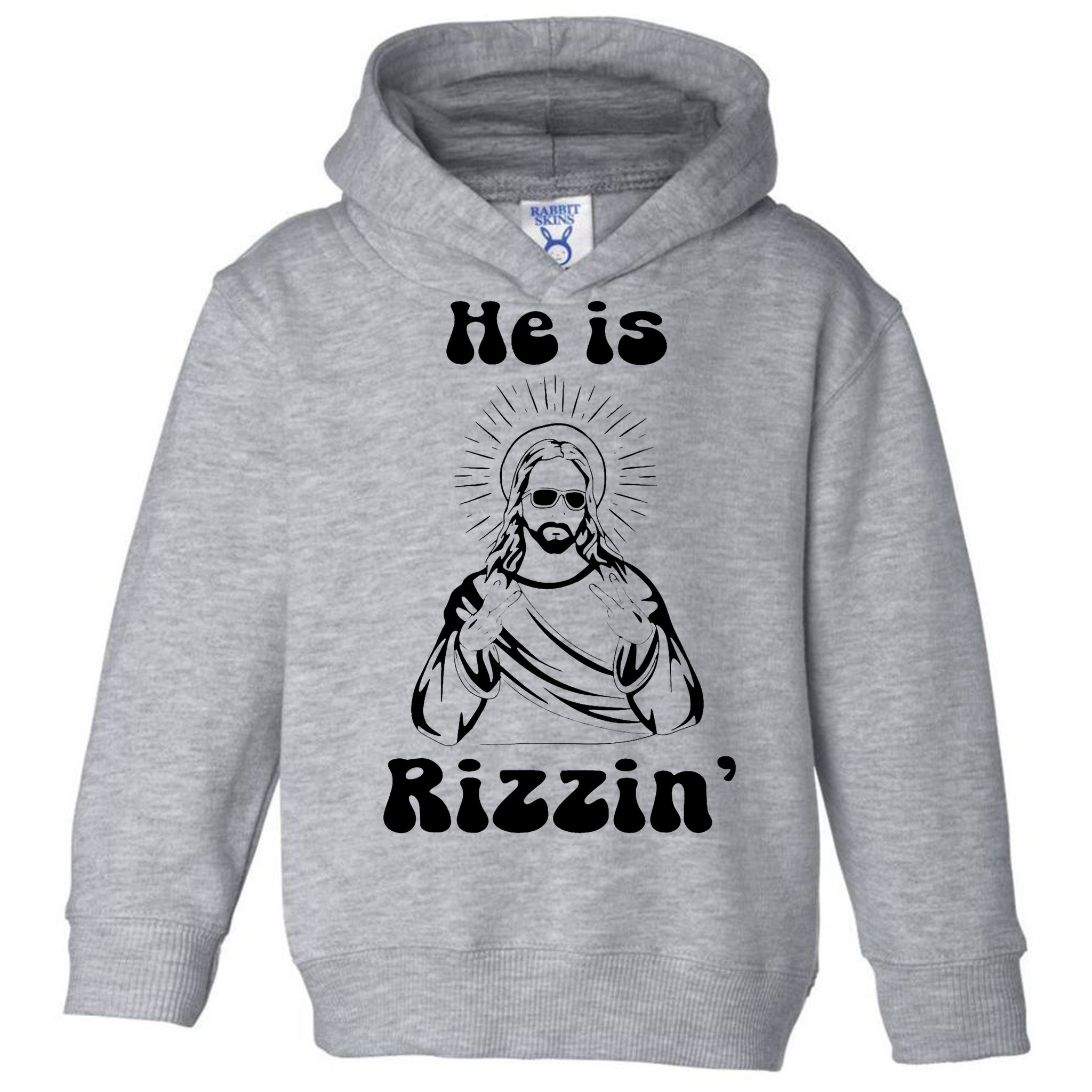 He Is Rizzin Jesus Is Rizzen Funny Toddler Hoodie