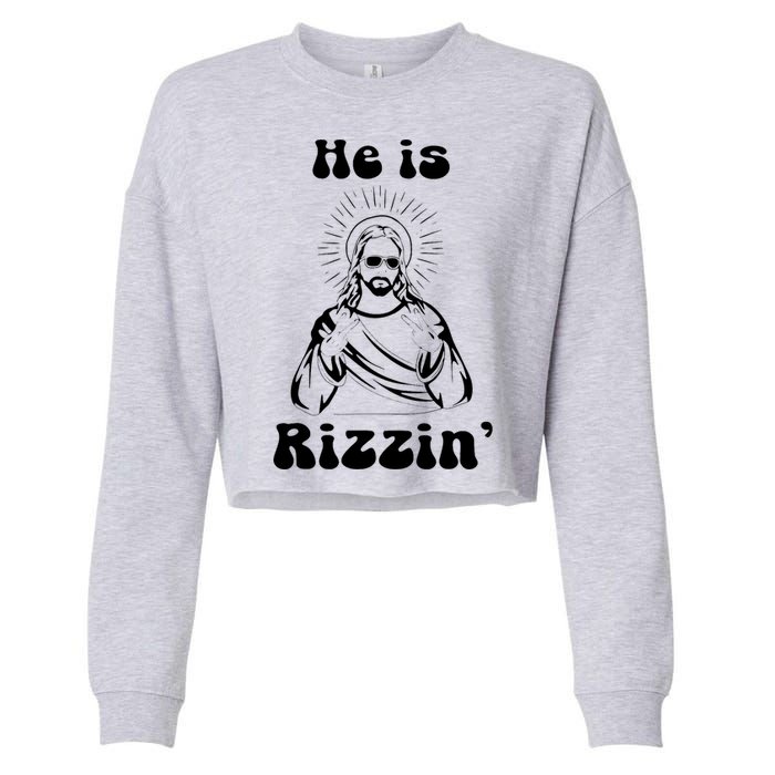 He Is Rizzin Jesus Is Rizzen Funny Cropped Pullover Crew