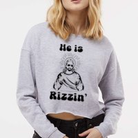 He Is Rizzin Jesus Is Rizzen Funny Cropped Pullover Crew