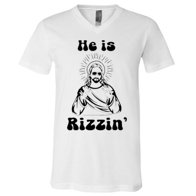 He Is Rizzin Jesus Is Rizzen Funny V-Neck T-Shirt