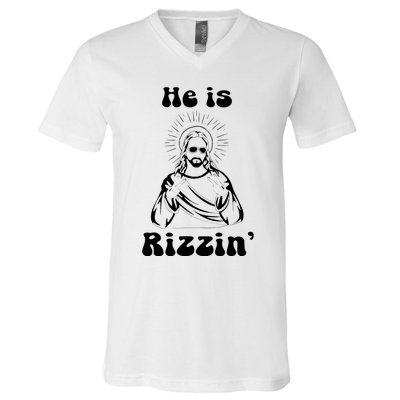 He Is Rizzin Jesus Is Rizzen Funny V-Neck T-Shirt