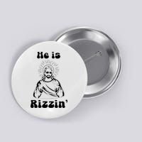 He Is Rizzin Jesus Is Rizzen Funny Button